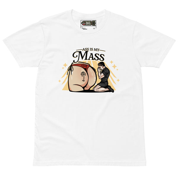 ASS IS MY MASS T-SHIRT